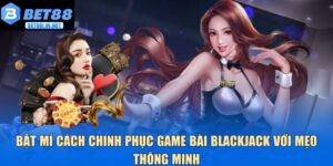 Bật mí cách chinh phục game bài Blackjack với mẹo thông minh