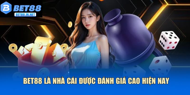 BET88 là nhà cái được đánh giá cao hiện nay
