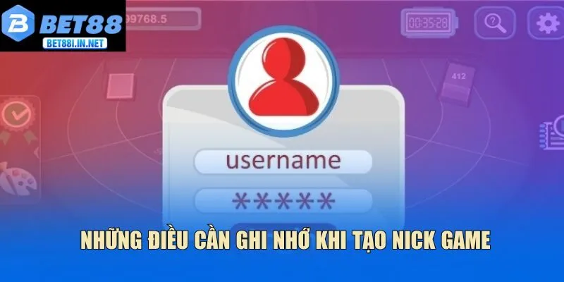 Những điều cần ghi nhớ khi tạo nick game