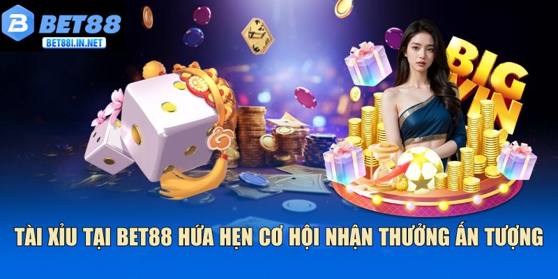 Tài Xỉu Tại Bet88 Hứa Hẹn Cơ Hội Nhận Thưởng Ấn Tượng 1 Tài Xỉu