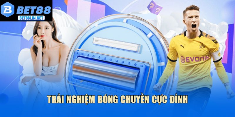 Trải nghiệm bóng chuyền cực đỉnh